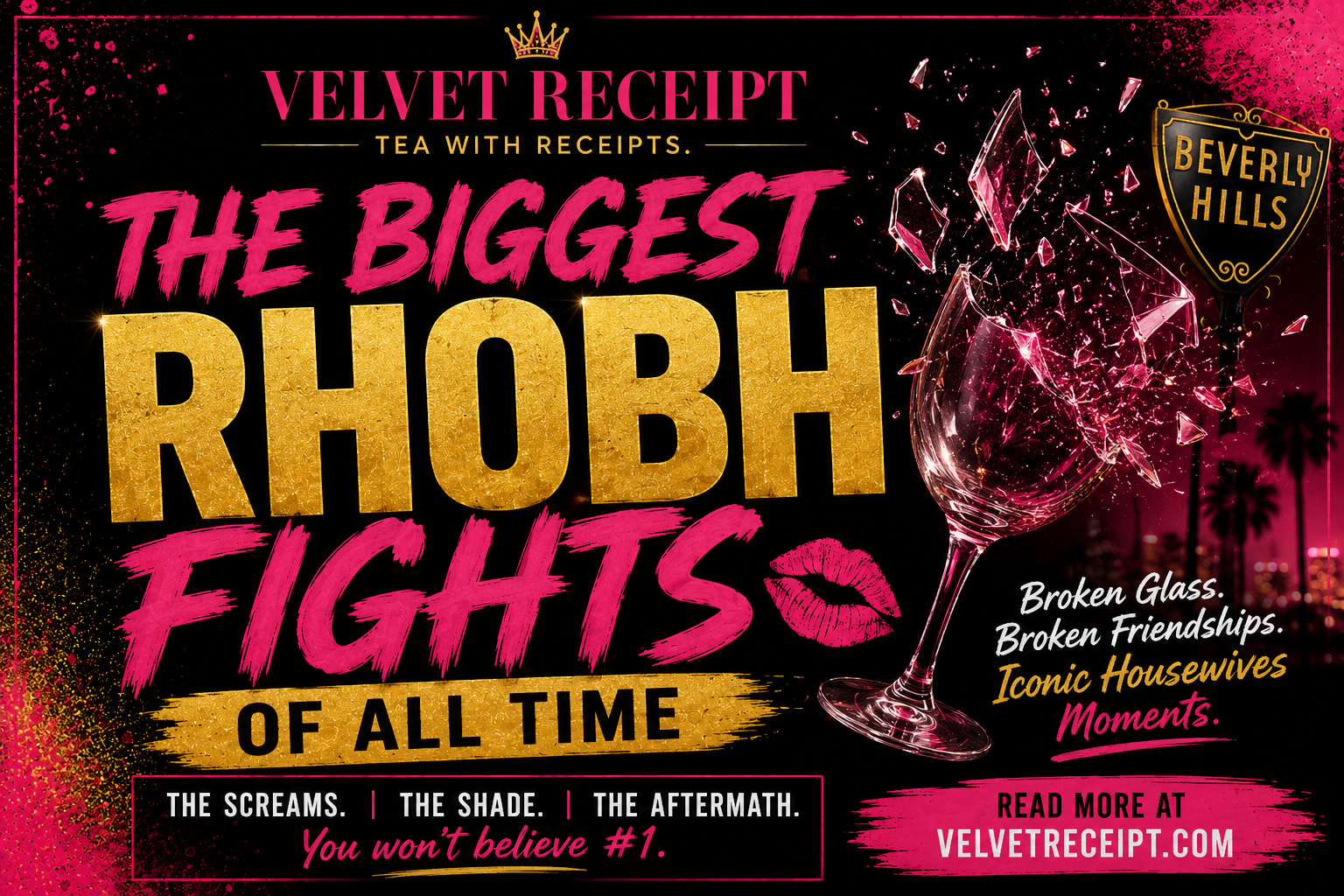 The Biggest RHOBH Fights of All Time: Broken Glass, Broken Friendships and One Very Angry Dinner Table