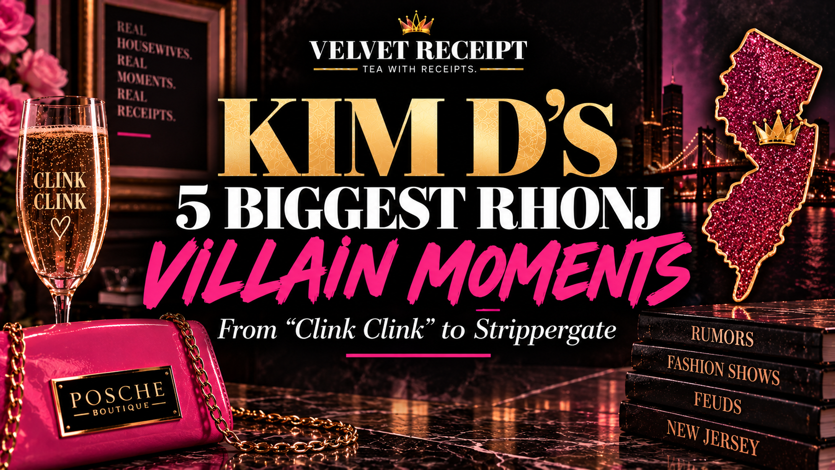 Kim D’s 5 Biggest RHONJ Villain Moments, From “Clink Clink” to Strippergate